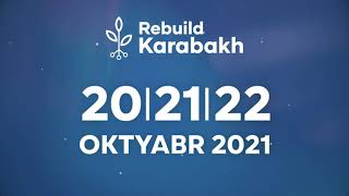 "Rebuild Karabakh" - 1-ci Azərbaycan Beynəlxalq “Qarabağın Bərpa, Yenidənqurma və İnkişafı” Sərgisi 