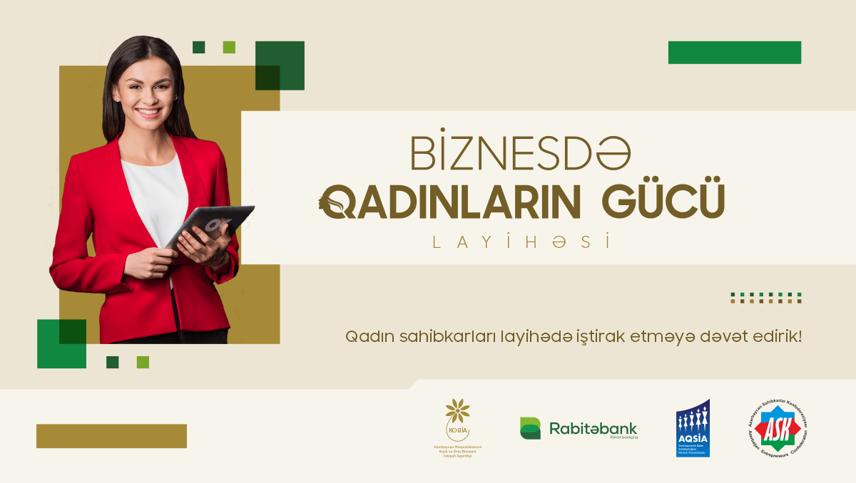 “Biznesdə Qadınların Gücü” layihəsinə müraciətlərin qəbulu davam edir 